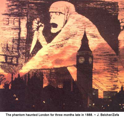 The phantom haunted London for three months late in 1888.